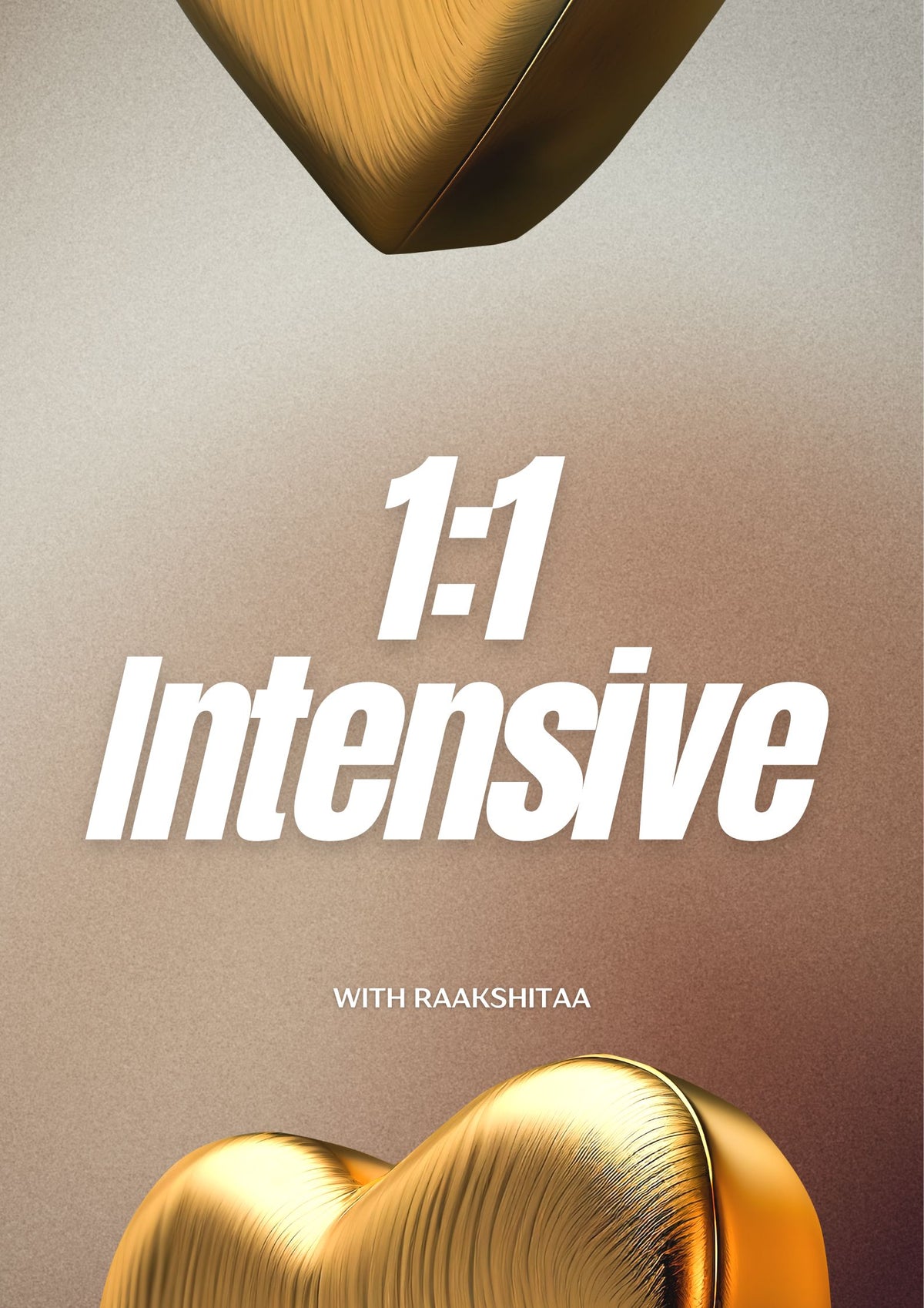 1:1 Intensive with Raakshitaa